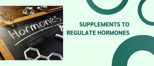 Supplements to Regulate Hormones