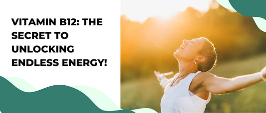 Vitamin B12: The Secret to Unlocking Endless Energy!